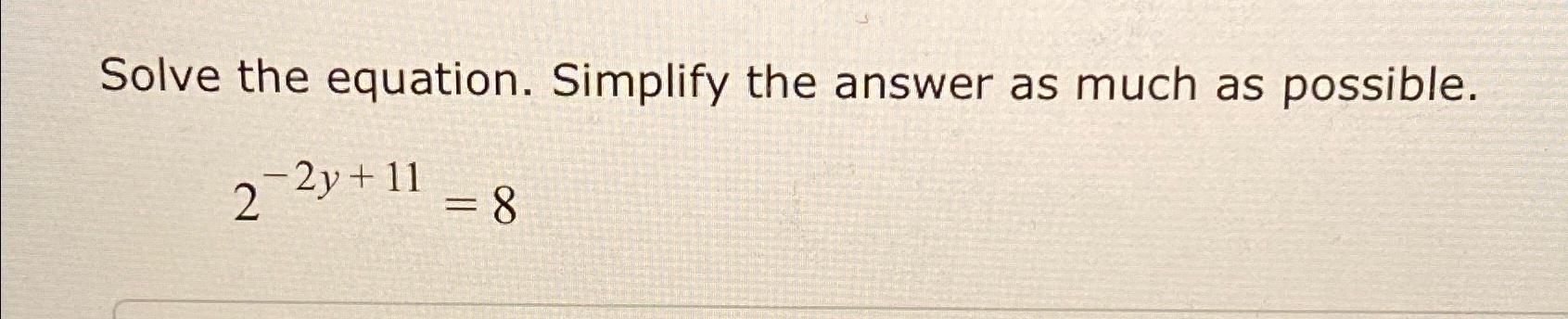 Solved Solve the equation. Simplify the answer as much as | Chegg.com