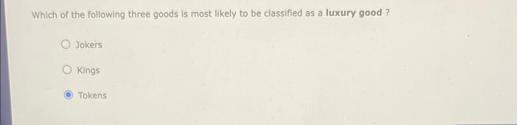 Solved Which of the following three goods is most likely to | Chegg.com