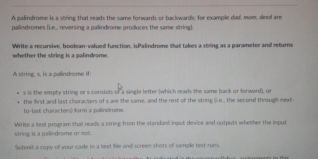 Solved A palindrome is a string that reads the same forwards | Chegg.com