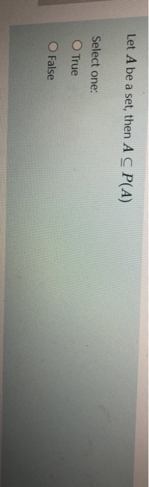 Solved Let A Be A Set Then A C P A Select One O True O Chegg Com