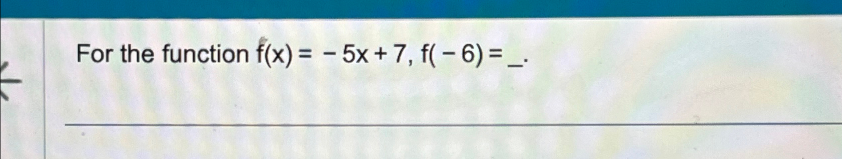 Solved For The Function F X 5x 7 F 6