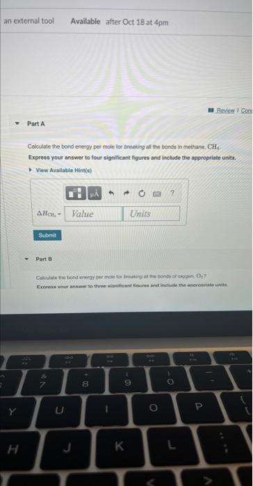 Gaiculate the bond energy per mole for treaking all the boncis in methane, CH.
Express your answer to four significant figure