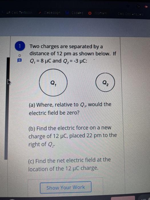 Solved 1 Two Charges Are Separated By A Distance Of 12 Pm Chegg Com
