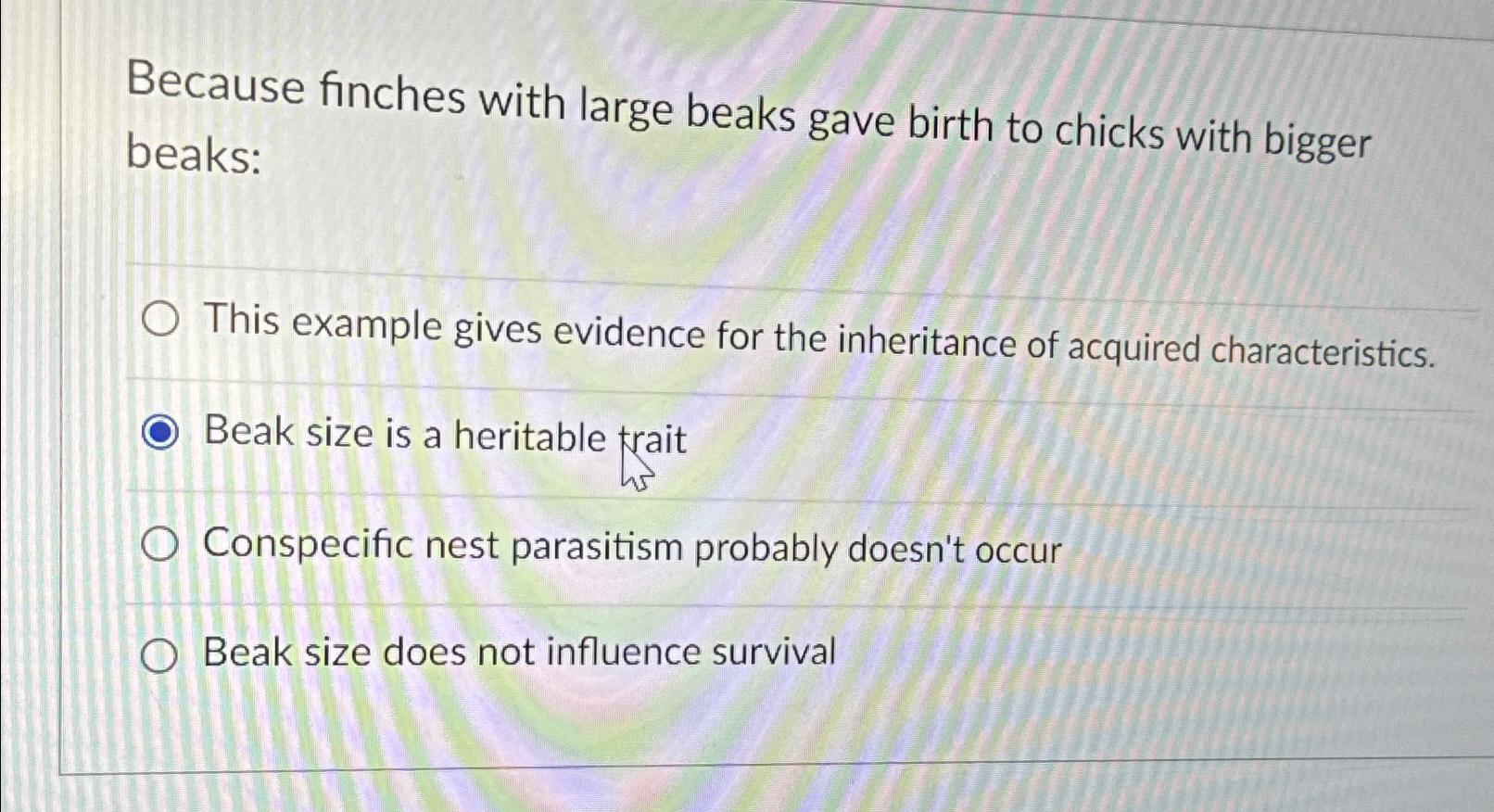 Solved Because finches with large beaks gave birth to chicks | Chegg.com