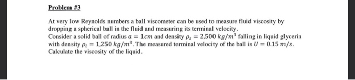 Solved Problem #3 At very low Reynolds numbers a ball | Chegg.com