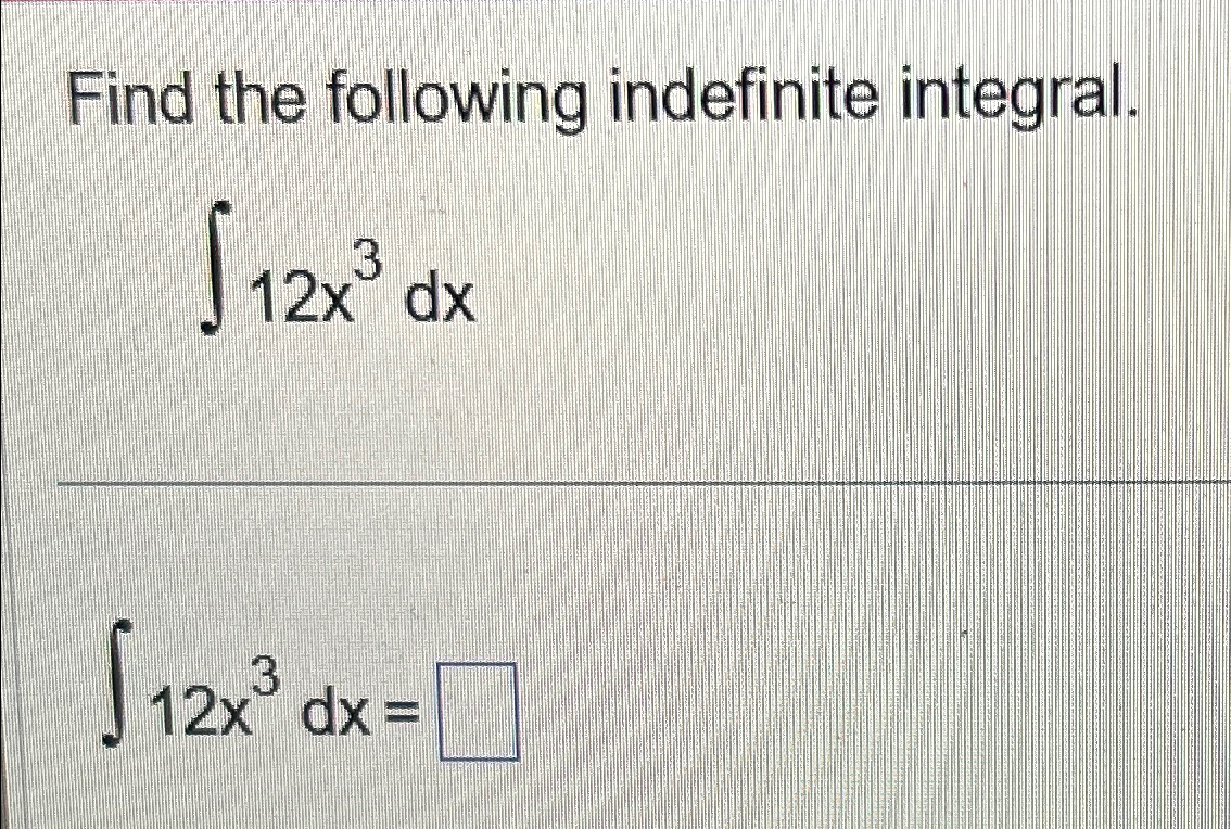 Solved Find the following indefinite | Chegg.com