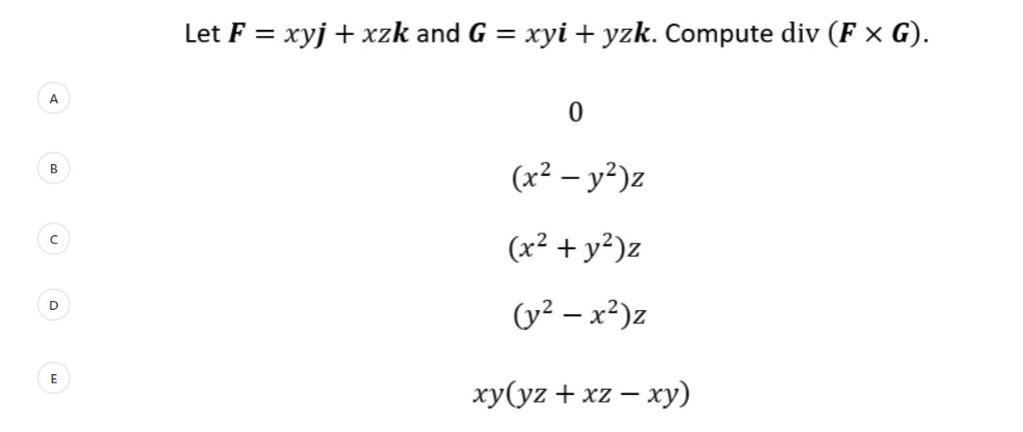 Solved Let F Xyj Xzk And G Xyi Yzk Compute Div F×g