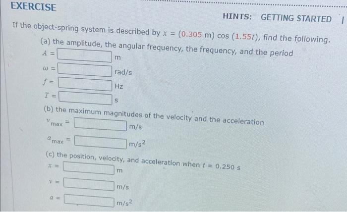 Solved the object-spring system is described by x=(0.305 | Chegg.com