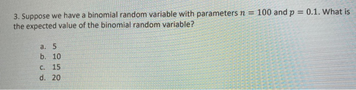 Solved 3. Suppose we have a binomial random variable with | Chegg.com