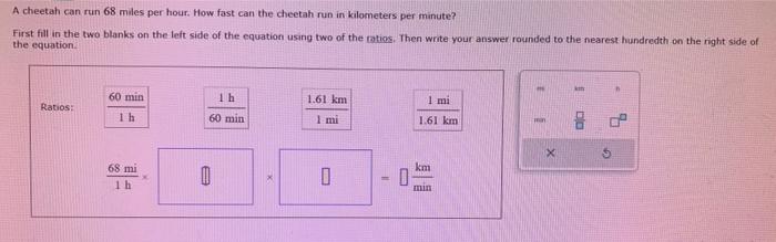 Solved A cheetah can run 68 miles per hour How fast can the Chegg