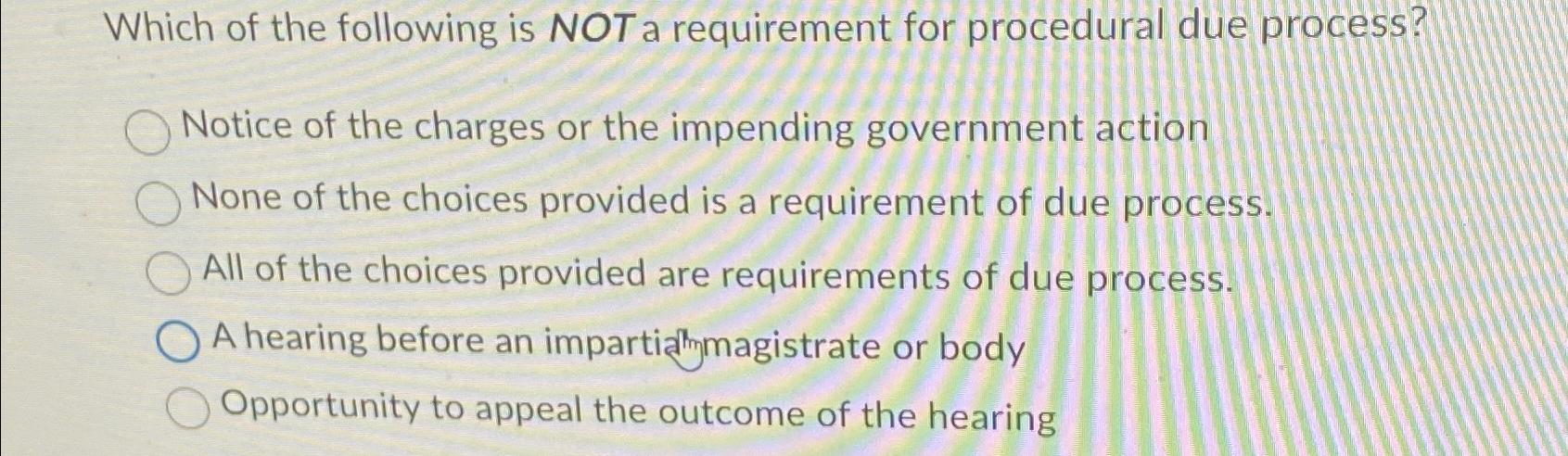 Solved Which of the following is NOT a requirement for | Chegg.com