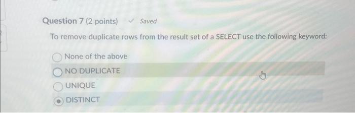 Solved Question 7 (2 points) To remove duplicate rows from | Chegg.com