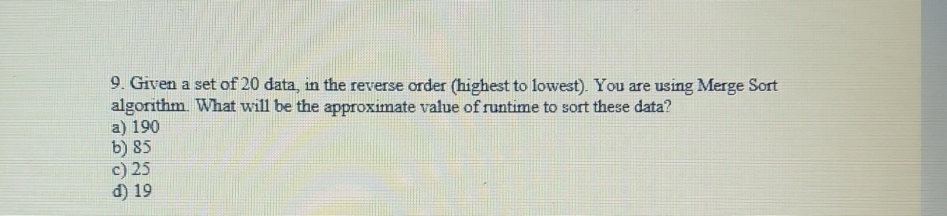 Solved 9. Given a set of 20 data, in the reverse order | Chegg.com