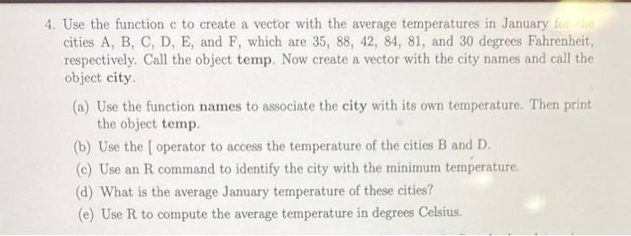 Solved 4. Use the function c to create a vector with the