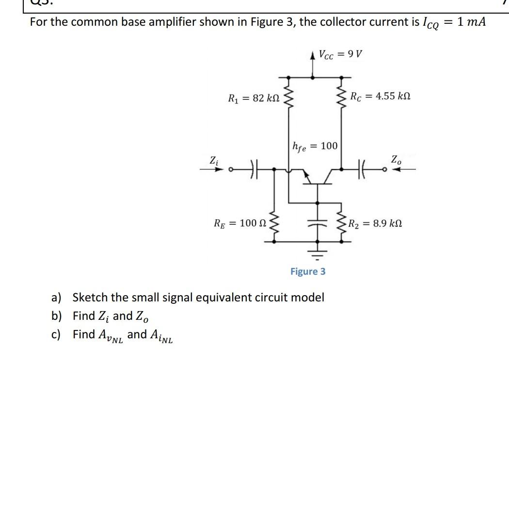 Solved For the common base amplifier shown in Figure 3, the | Chegg.com