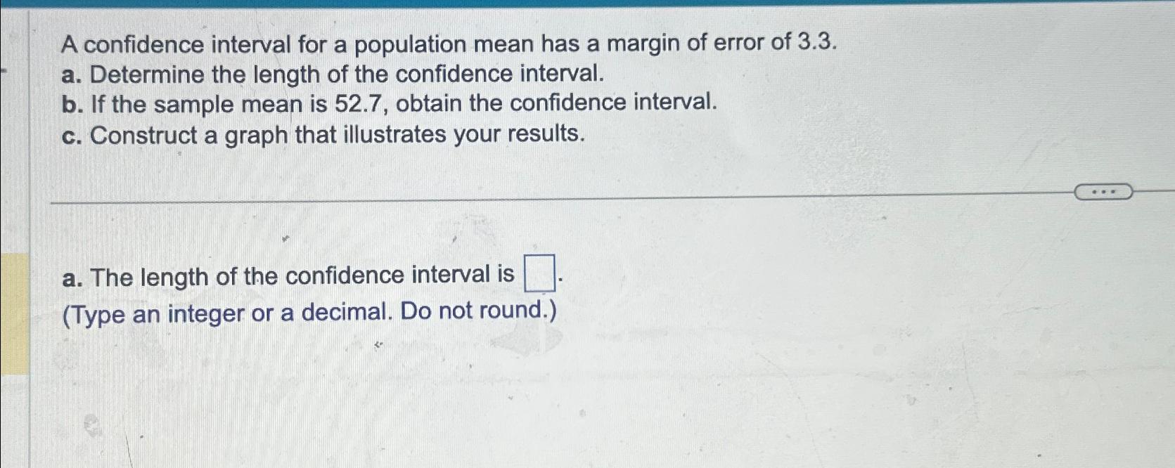 A confidence interval for a population mean has a | Chegg.com