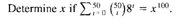 Determine \( x \) if \( \sum_{l=0}^{50}\left(\begin{array}{c}50 \\ l\end{array}\right) 8^{t}=x^{100} \).