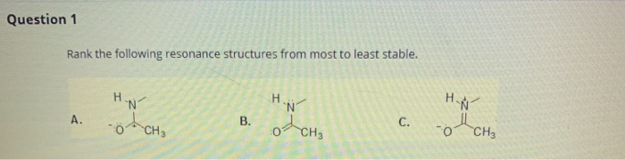 Solved Question 1 Rank The Following Resonance Structures Chegg Com