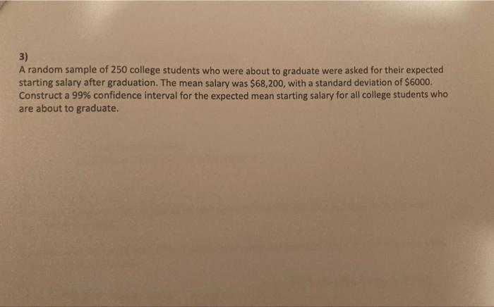 Solved 3) A random sample of 250 college students who were | Chegg.com