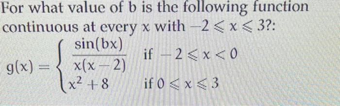 Solved For What Value Of B Is The Following Function | Chegg.com