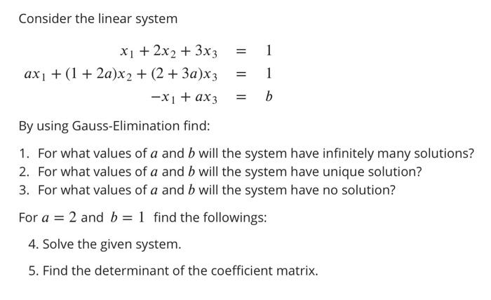 Solved Consider the linear system = 1 X] + 2x2 + 3x3 axı + | Chegg.com