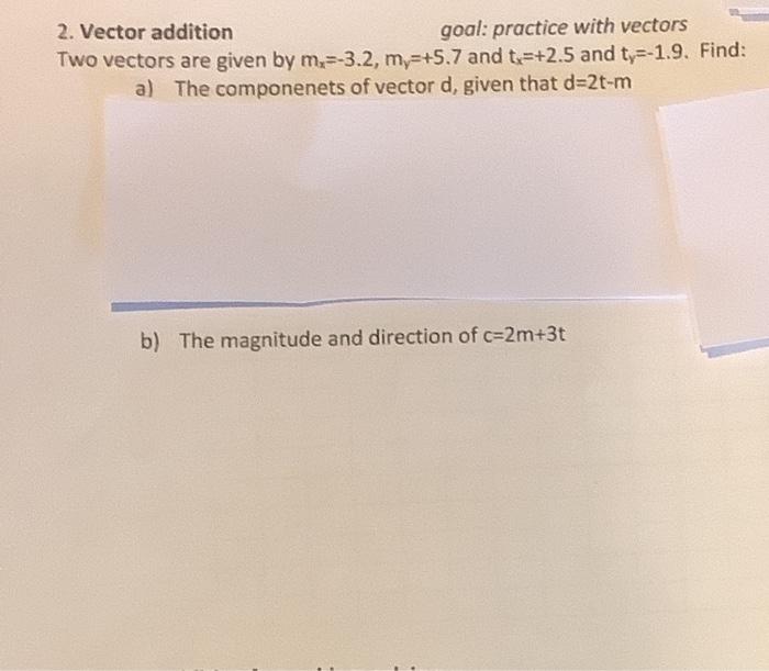 Solved 2. Vector addition goal: practice with vectors Two | Chegg.com
