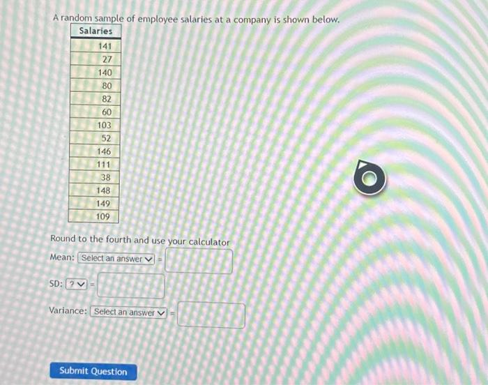 Solved A random sample of employee salaries at a company is | Chegg.com