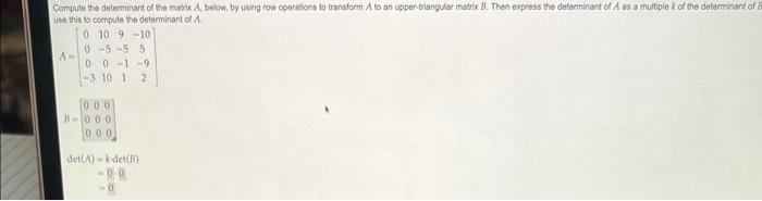 Solved Compute the determinant of the mazox A below by Chegg