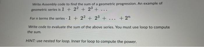 Solved Write Assembly code to find the sum of a geometric | Chegg.com