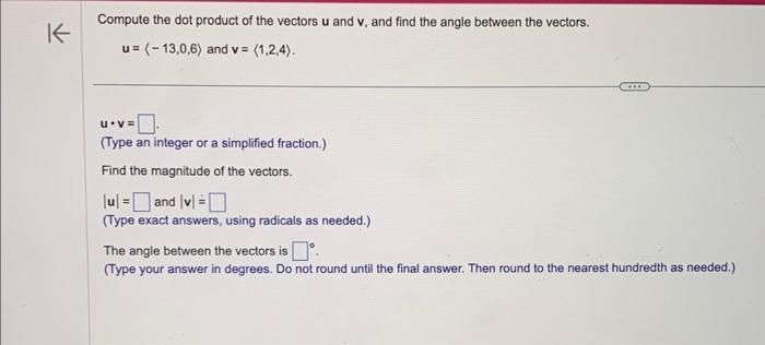 Solved Compute the dot product of the vectors u and v, and | Chegg.com