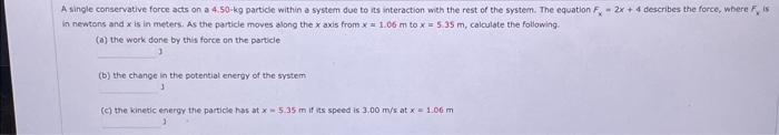 Solved A single conservative force acts on a 4.50 kg | Chegg.com