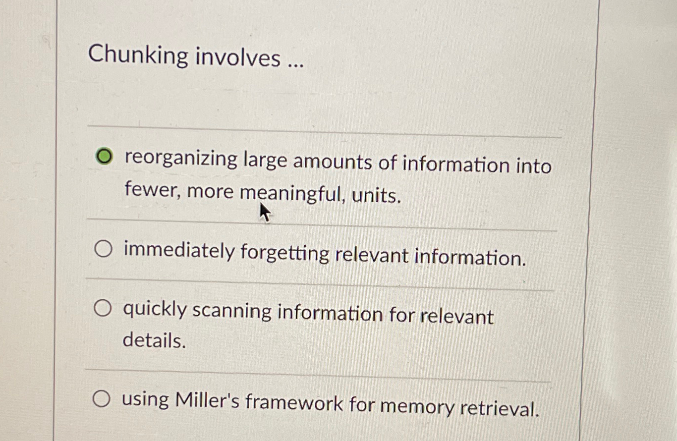 Chunking involves ...reorganizing large amounts of | Chegg.com
