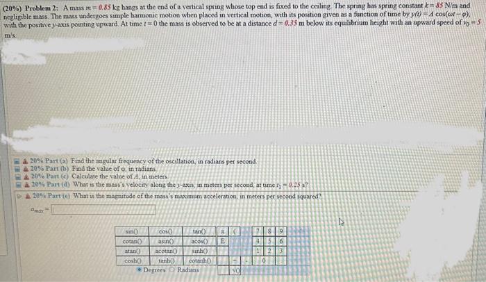Solved (20\%) Problem 2: A mass m=0.85 kg hangs at the end | Chegg.com