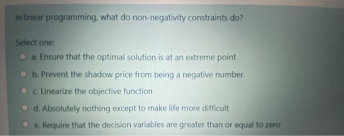 Solved In linear programming, what do non-negativity | Chegg.com