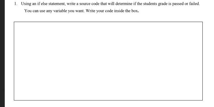 Solved 1. Using an if else statement, write a source code | Chegg.com