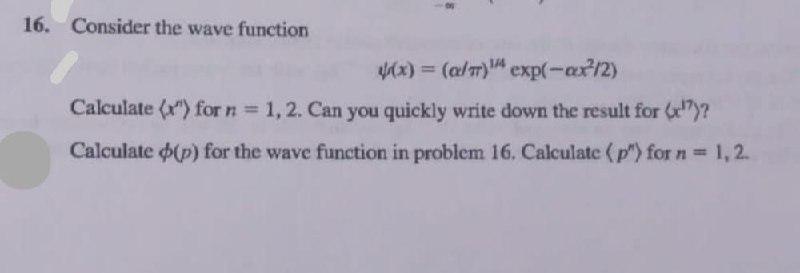 Solved 16. Consider the wave function (x) = (a/7) exp(-ax/2) | Chegg.com