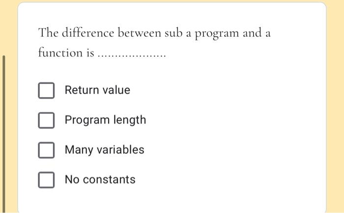 Solved The difference between sub a program and a function | Chegg.com