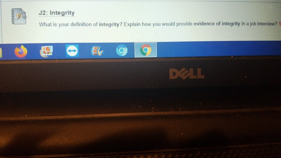 Solved J2: Integrity What is your definition of integrity? | Chegg.com