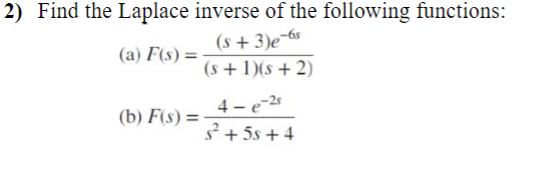 Solved Find the Laplace inverse of the following | Chegg.com