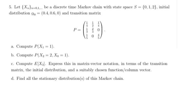 Solved 5 Let N 0 1 Be A Discrete Time Markov Cha Chegg Com