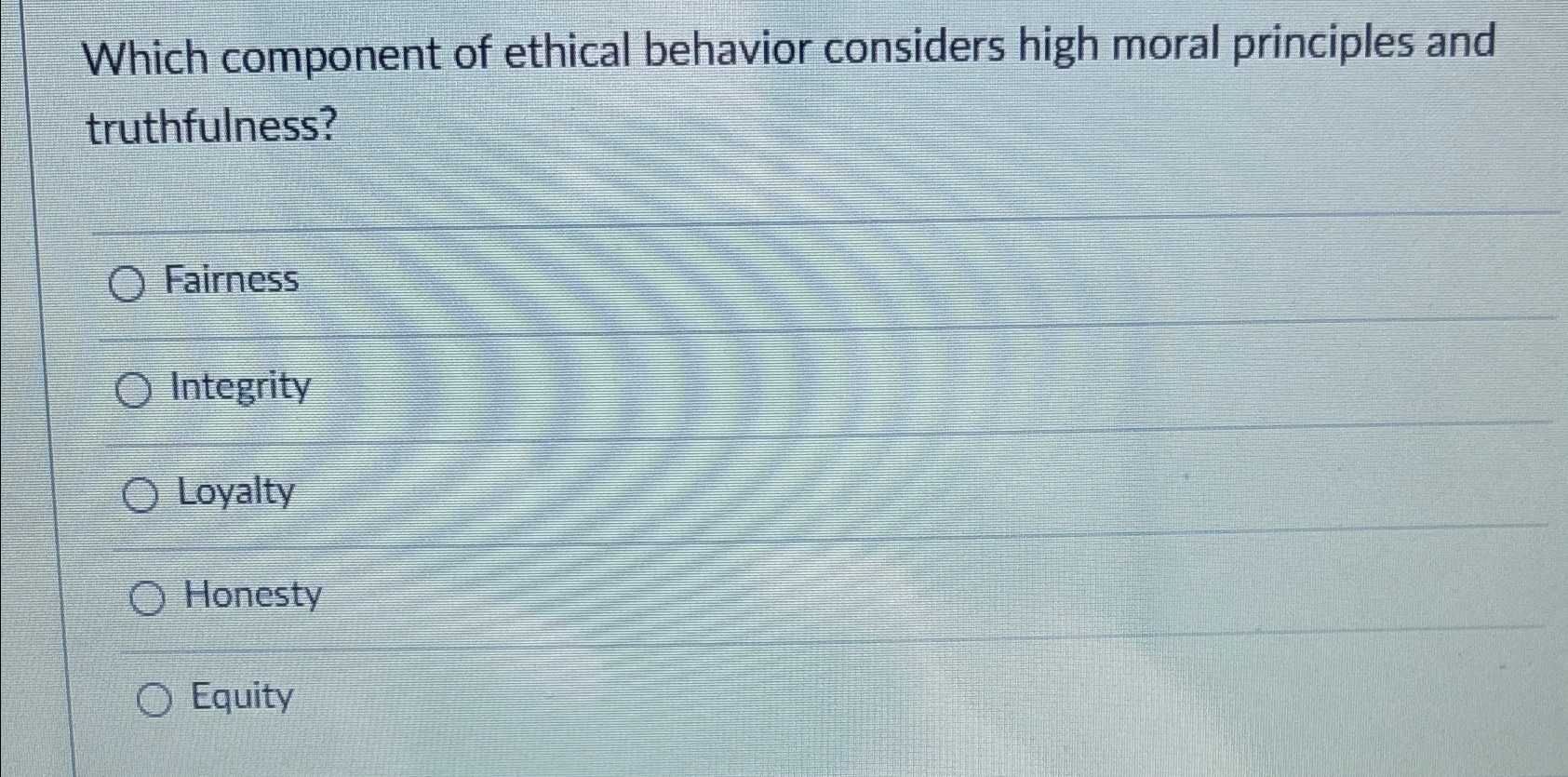 Solved Which component of ethical behavior considers high | Chegg.com