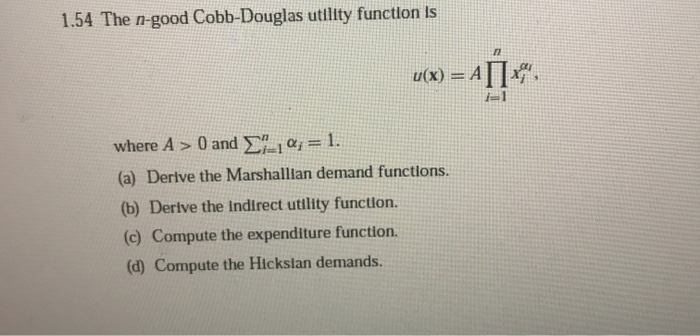 Solved 1.54 The n-good Cobb-Douglas utility function is n | Chegg.com