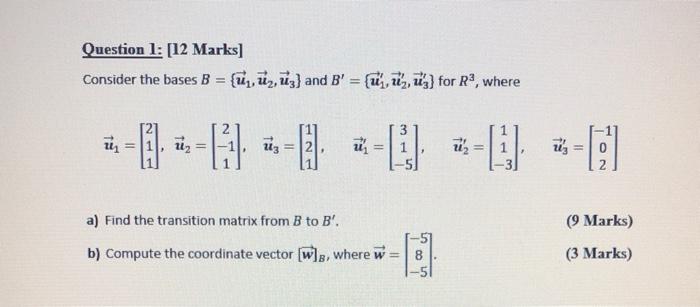 Solved Question 1 12 Marks Consider The Bases B U Chegg Com