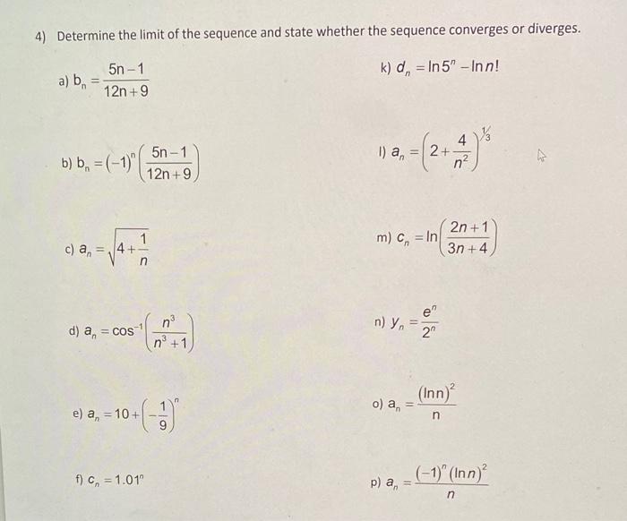 Solved Determine the limit of the sequence. an=e4n/(5n+9)