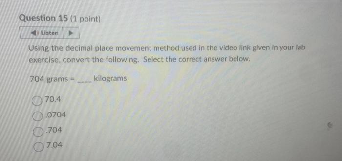 Using the decimal place movement method used in the video link given in your lab exercise, convert the following. Select the