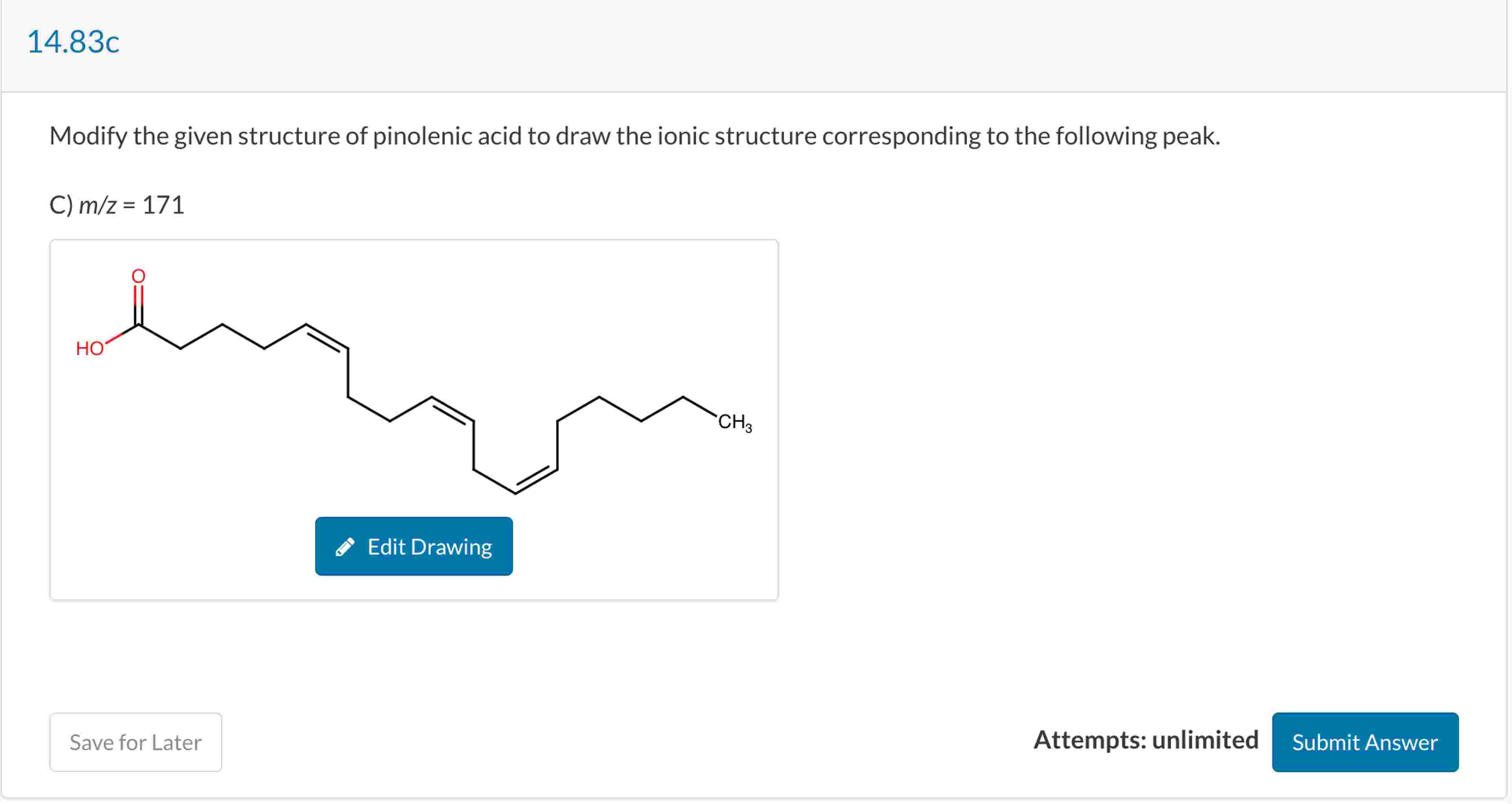 Modify The Given Structure Of Pinolenic Acid To Draw