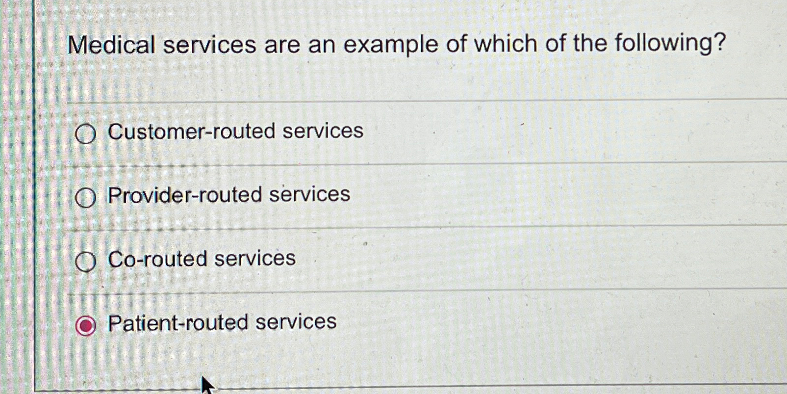 Solved Medical services are an example of which of the | Chegg.com
