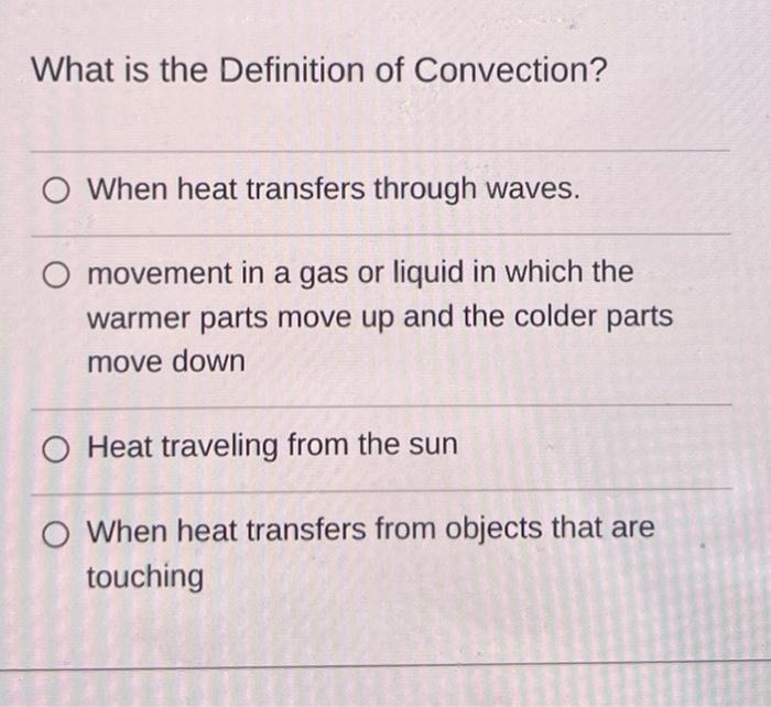 Solved What is the Definition of Convection? When heat