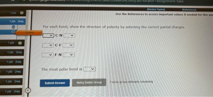 \[
\text { F-N }
\]
The most polar bond is