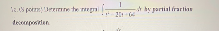 Solved 1 1c. (8 points) Determine the integral decomposition | Chegg.com